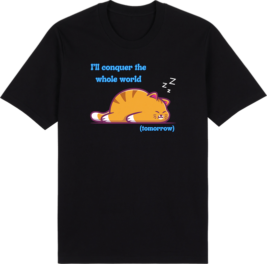 I'll conquer the whole world