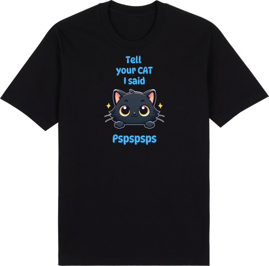Tell Your Cat I Said Pspspsps