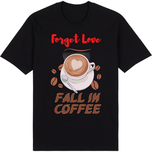 Forget Love Fall in Coffee