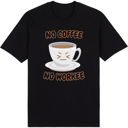 No Coffee No Workee