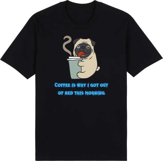 Coffee is why I got out of bed this morning by ShiroInu Prints