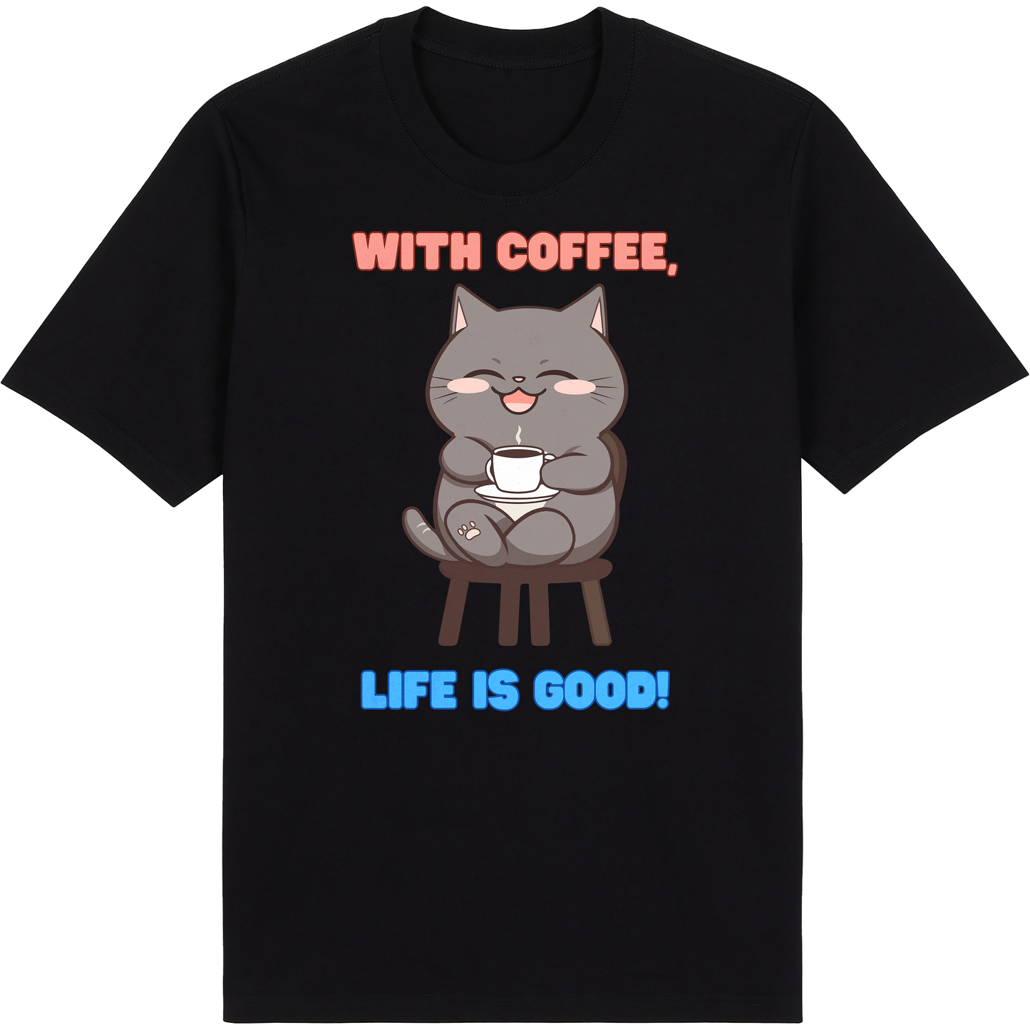 With Coffee, Life is Good!