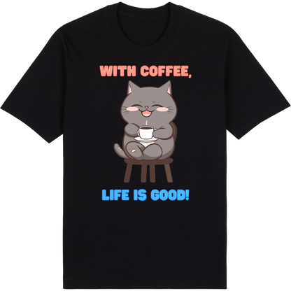 With Coffee, Life is Good!