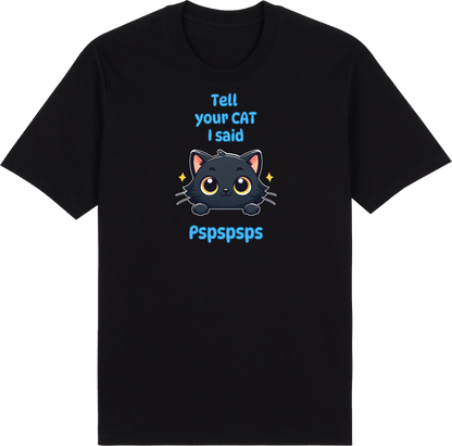 Tell Your Cat I Said Pspspsps