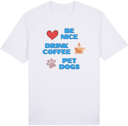 Be Nice. Drink Coffee. Pet Dogs by ShiroInu Prints