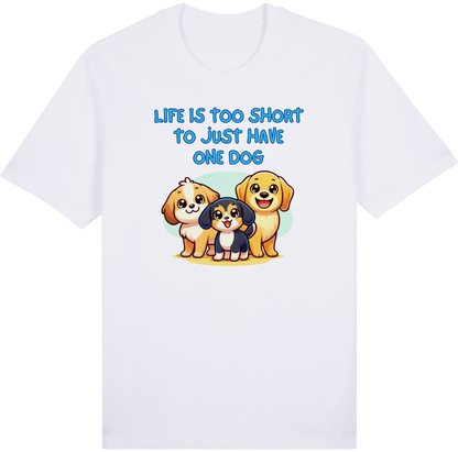 Life is Too Short to Just Have One Dog by ShiroInu Prints