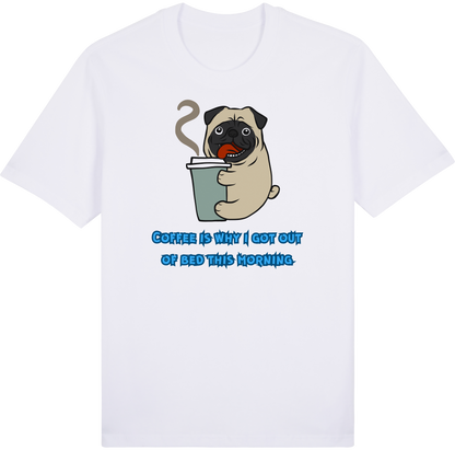 Coffee is why I got out of bed this morning by ShiroInu Prints